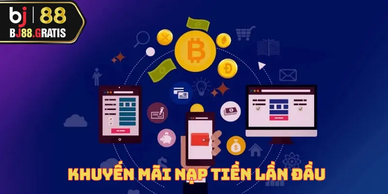Khuyến Mãi Nạp Tiền Lần Đầu Tại Bj88 Nhận Ngay 100% 1 khuyen-mai-nap-tien-lan-dau